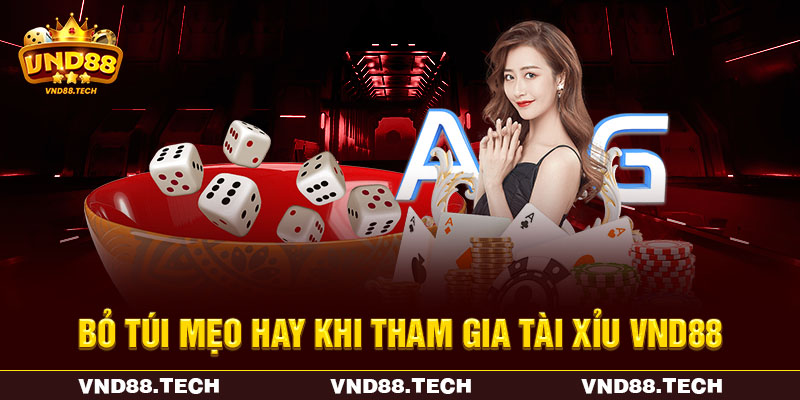 Bỏ túi mẹo hay khi tham gia tài xỉu VND88