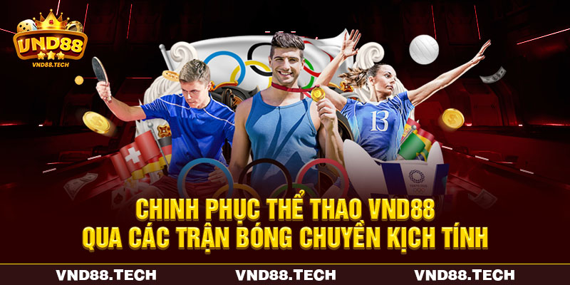 Chinh phục thể thao VND88 qua các trận bóng chuyền kịch tính
