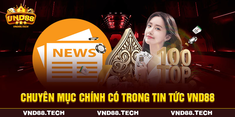 Chuyên mục chính có trong tin tức VND88