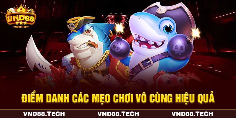 Điểm danh các mẹo chơi vô cùng hiệu quả