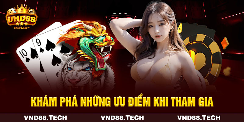 Khám phá những ưu điểm khi tham gia