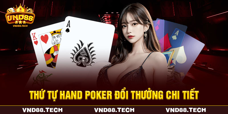 Thứ tự hand Poker đổi thưởng chi tiết